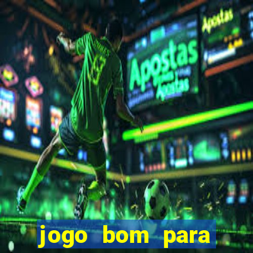 jogo bom para apostar hoje