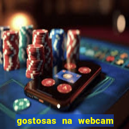 gostosas na webcam ao vivo