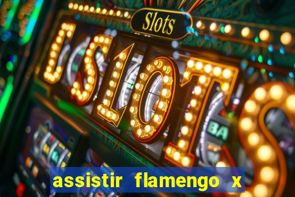 assistir flamengo x fortaleza futemax