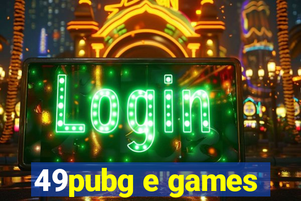 49pubg e games