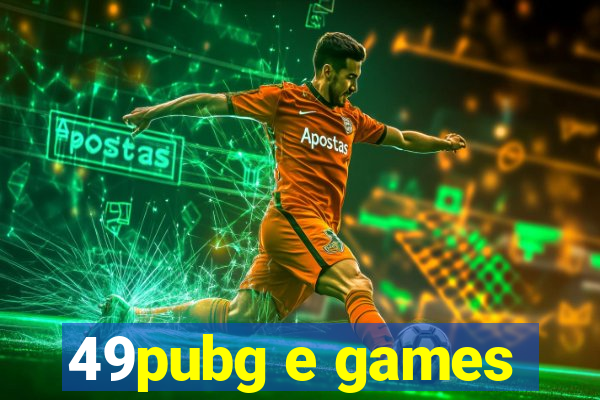 49pubg e games