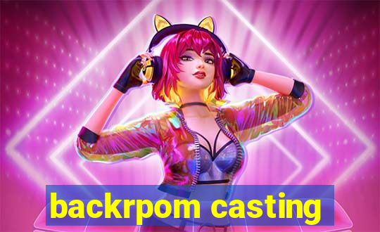 backrpom casting