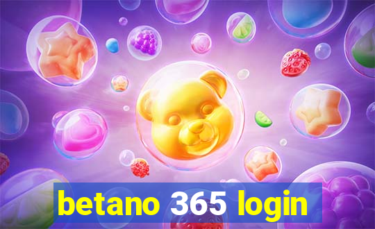 betano 365 login