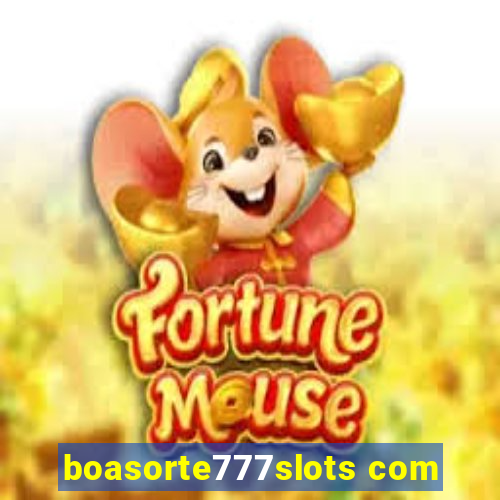 boasorte777slots com