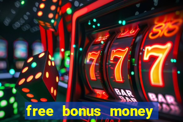 free bonus money no deposit casino