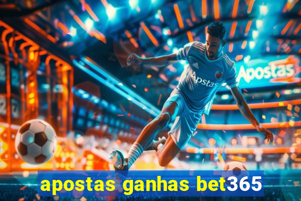 apostas ganhas bet365