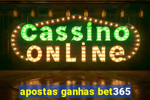 apostas ganhas bet365