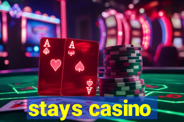 stays casino