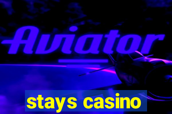 stays casino