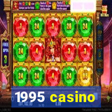 1995 casino