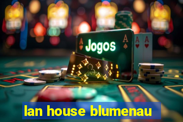 lan house blumenau