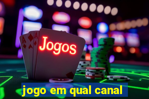 jogo em qual canal