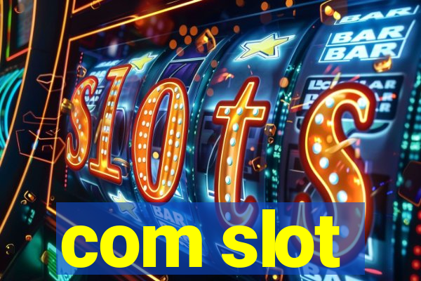 com slot