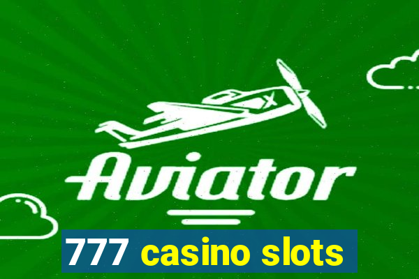 777 casino slots