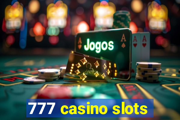 777 casino slots