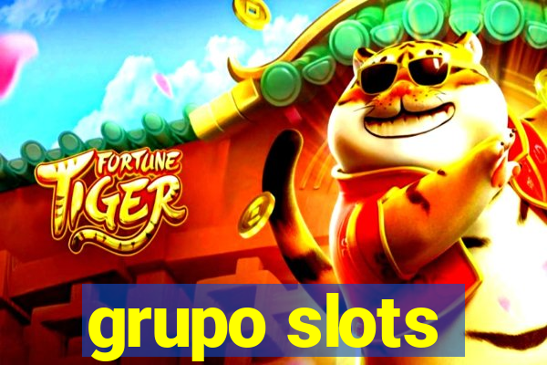 grupo slots