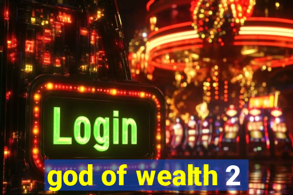 god of wealth 2