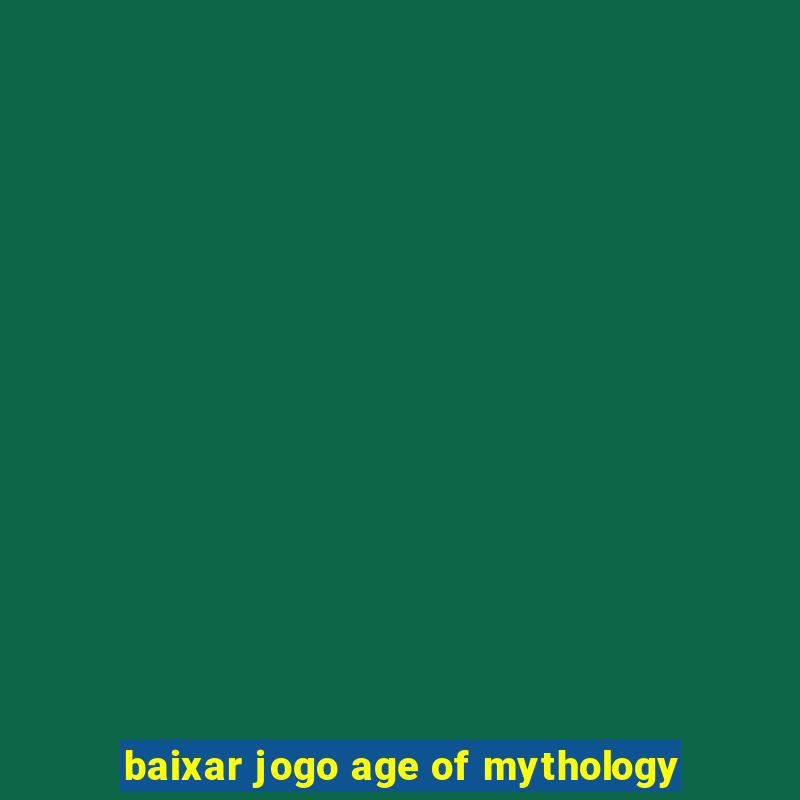 baixar jogo age of mythology