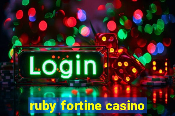 ruby fortine casino