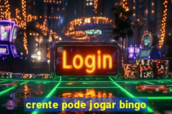 crente pode jogar bingo