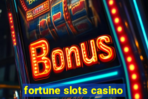 fortune slots casino