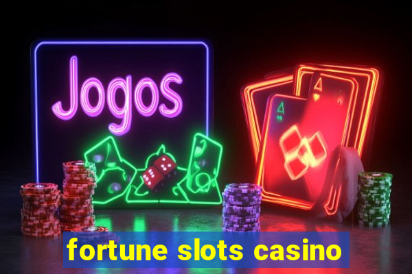 fortune slots casino