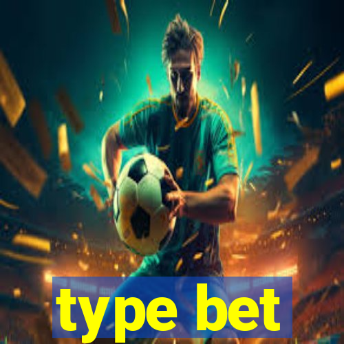 type bet