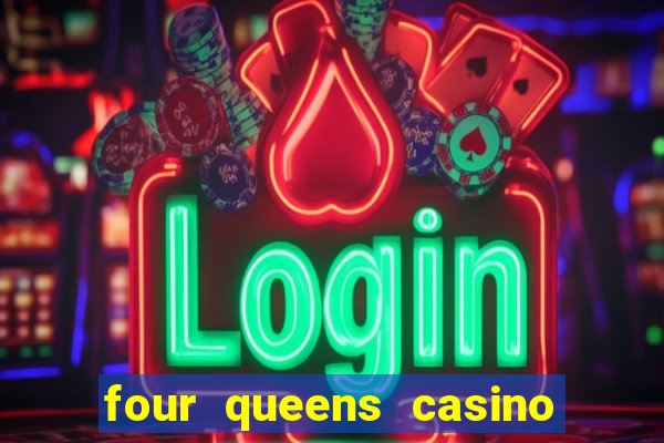 four queens casino in las vegas