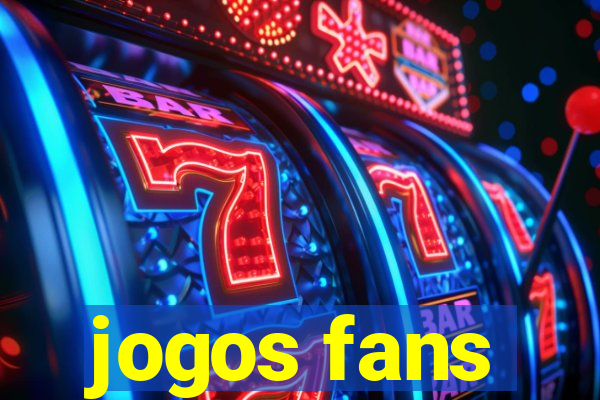 jogos fans