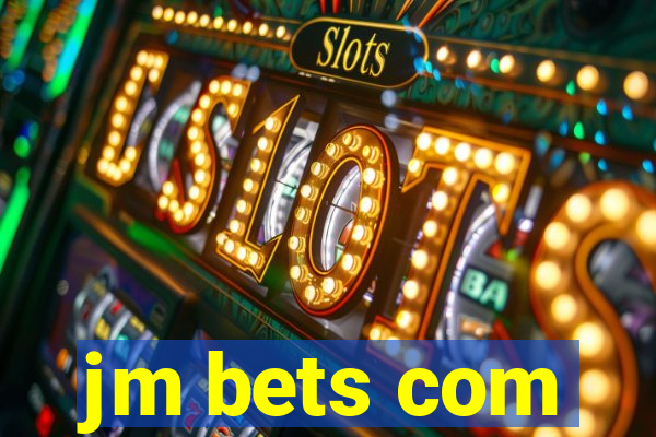 jm bets com