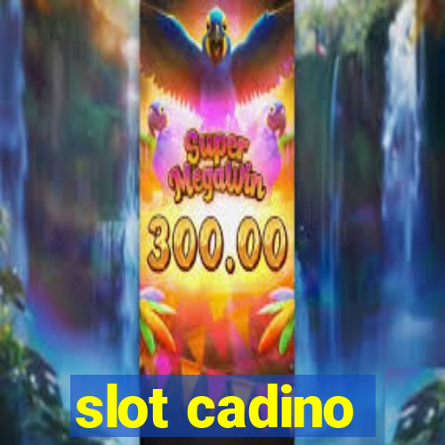 slot cadino