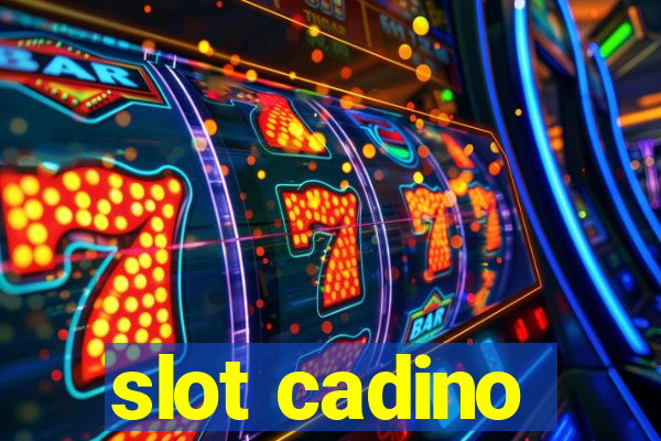 slot cadino