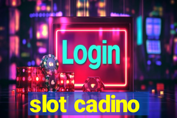 slot cadino