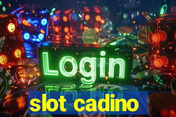 slot cadino