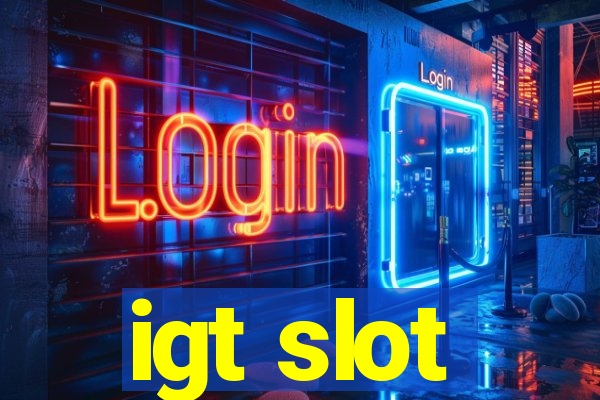 igt slot