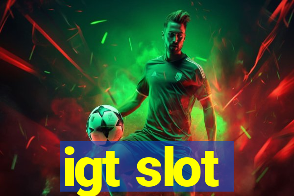 igt slot