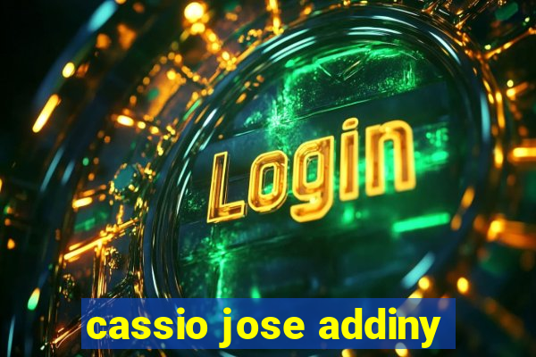 cassio jose addiny