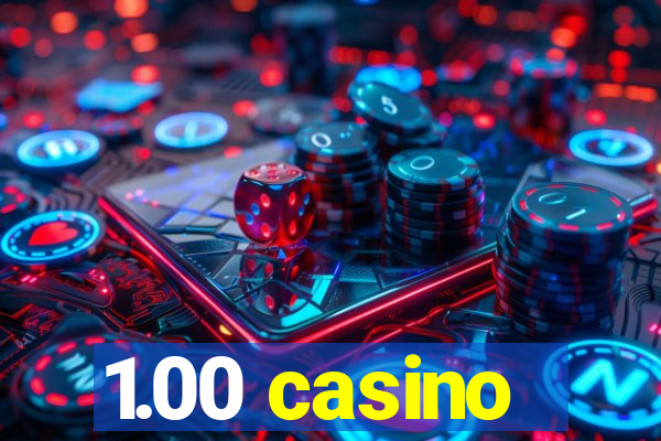 1.00 casino