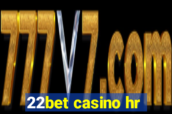 22bet casino hr