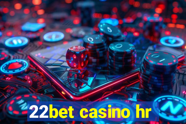 22bet casino hr