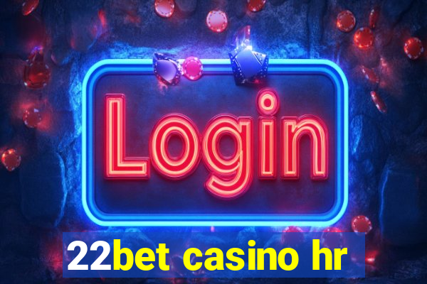 22bet casino hr