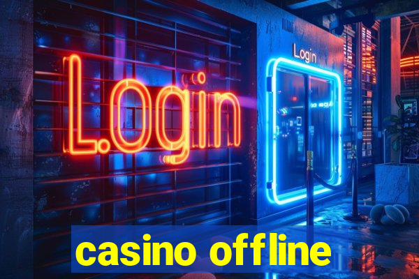 casino offline