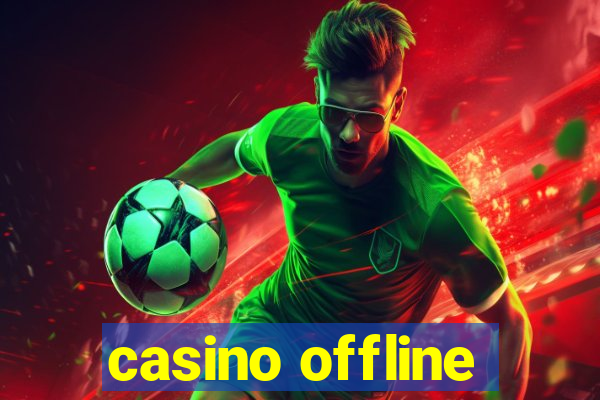 casino offline