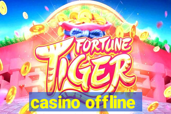 casino offline