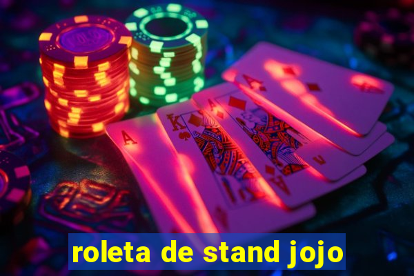 roleta de stand jojo