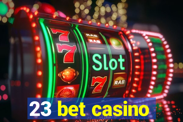 23 bet casino