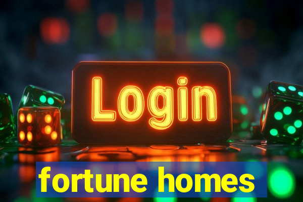 fortune homes