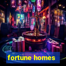 fortune homes