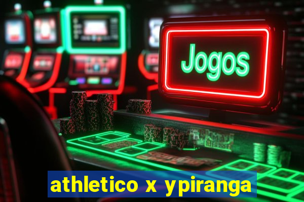 athletico x ypiranga