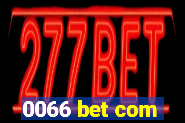 0066 bet com